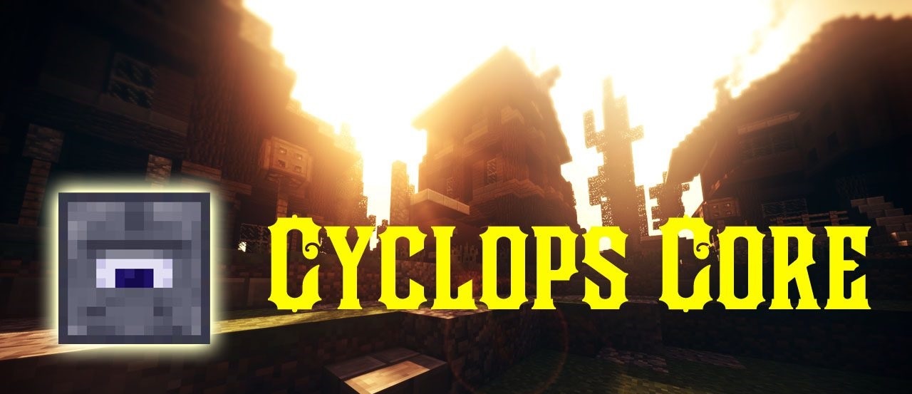 Cyclops Core for Minecraft 1.15.2