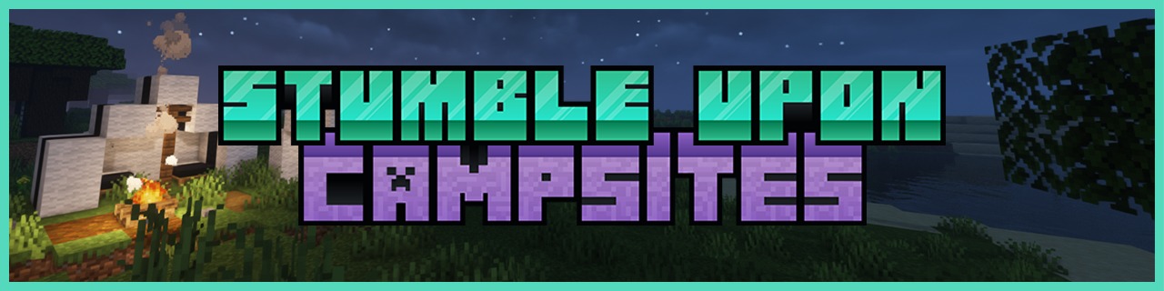 Stumble Upon: Campsites for Minecraft 1.16.5