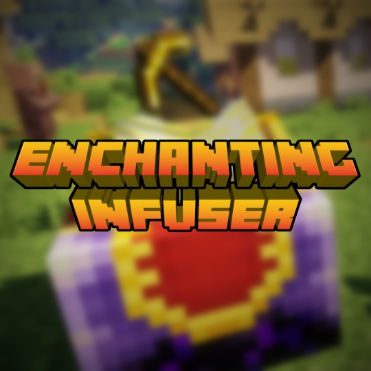 Enchanting Infuser for Minecraft 1.16.5