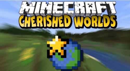 Cherished Worlds for Minecraft 1.14.4