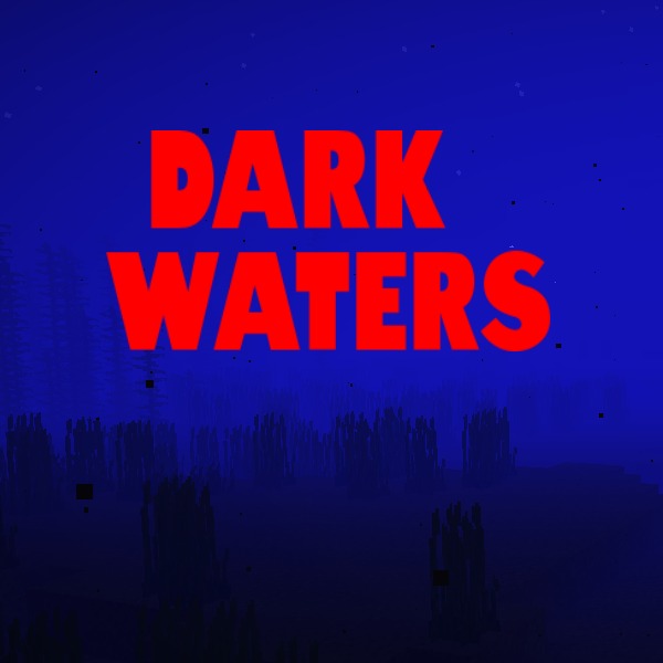 Dark Waters for Minecraft 1.17.1