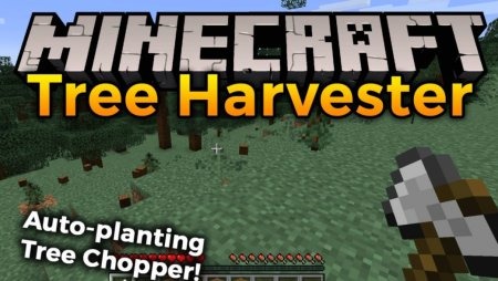 Tree Harvester for Minecraft 1.17