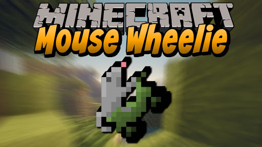 Mouse Wheelie for Minecraft 1.14