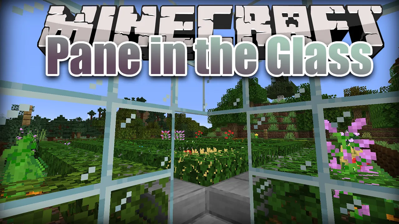 Pane In The Glass for Minecraft 1.16.3