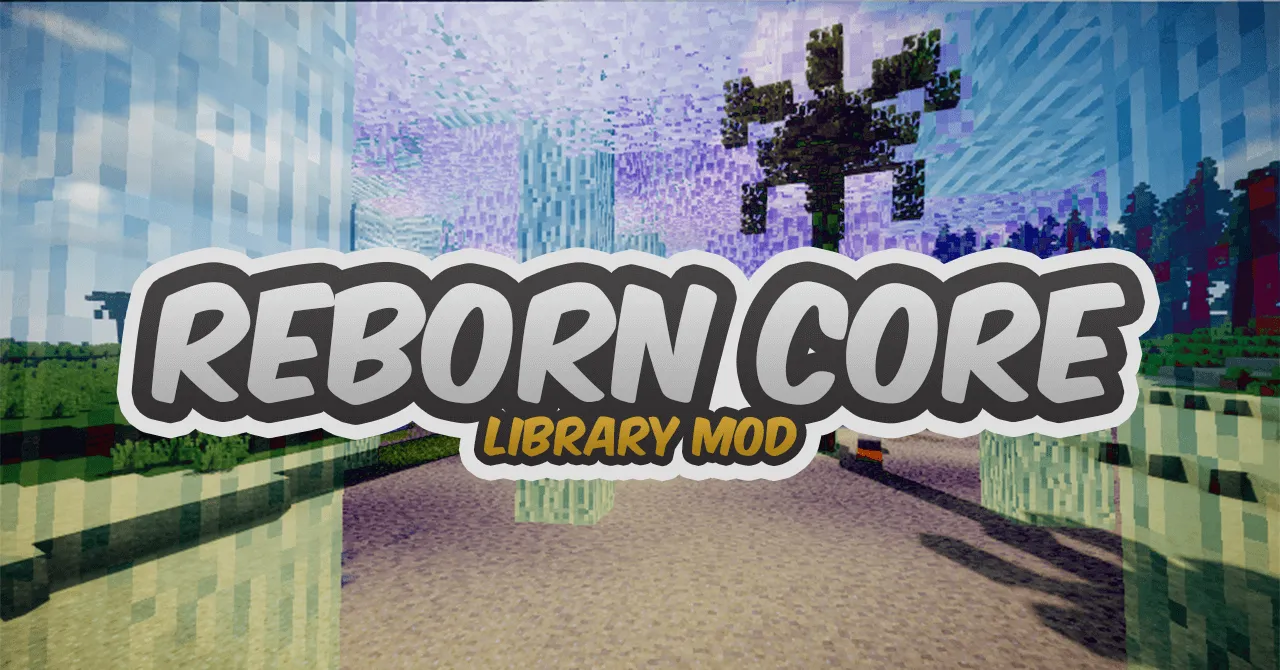 Reborn Core for Minecraft 1.16.1