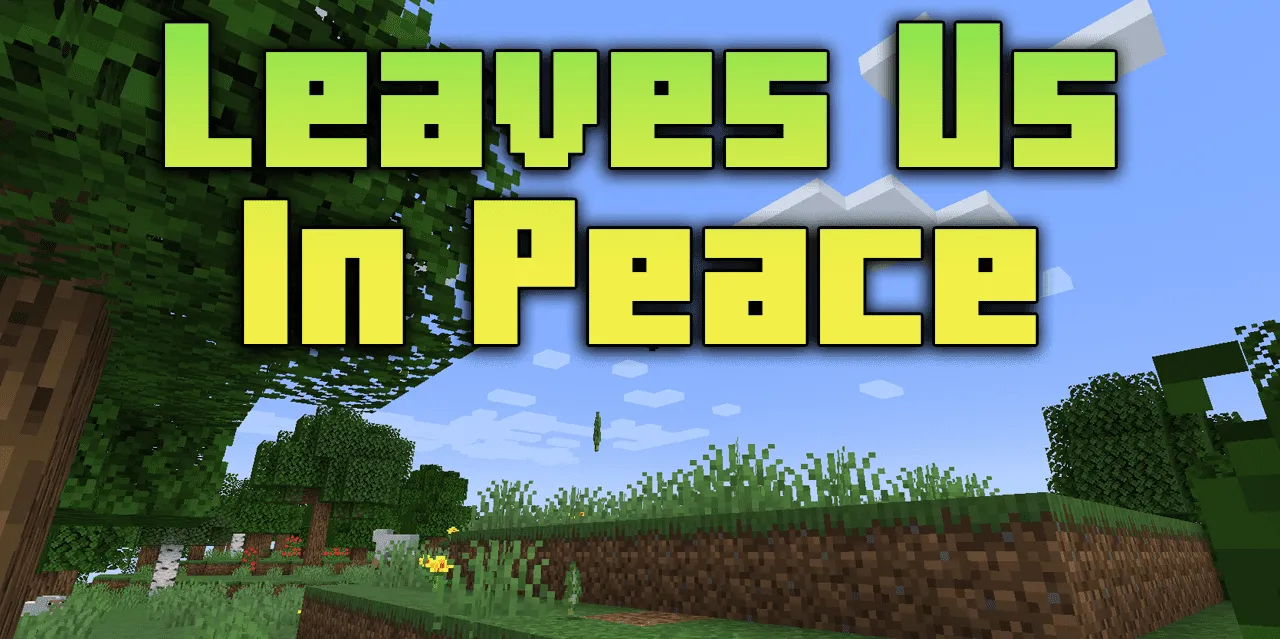 Leaves Us In Peace for Minecraft 1.20.2