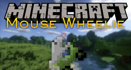 Mouse Wheelie for Minecraft 1.16