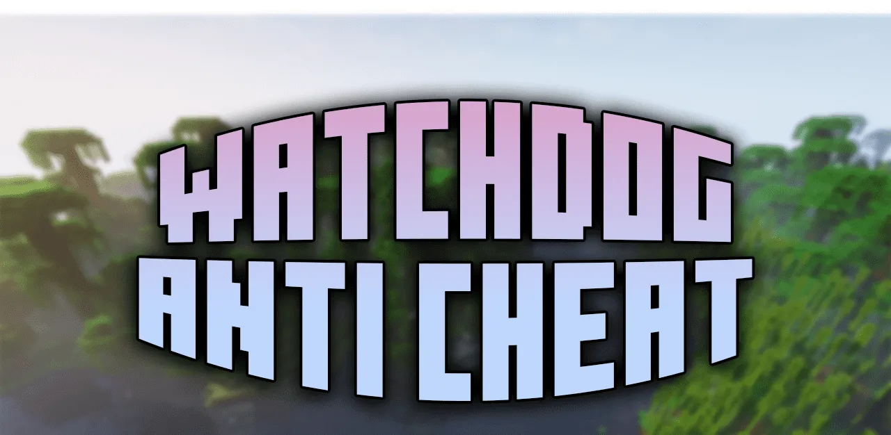 WatchDog Anti Cheatfor Minecraft 1.15.2