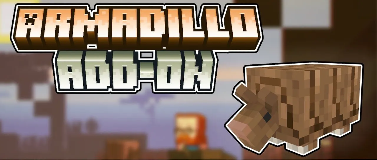 Armadillo for Minecraft Pocket Edition 1.20