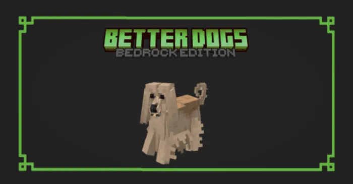 Better Dogs for Minecraft Pocket Edition 1.20